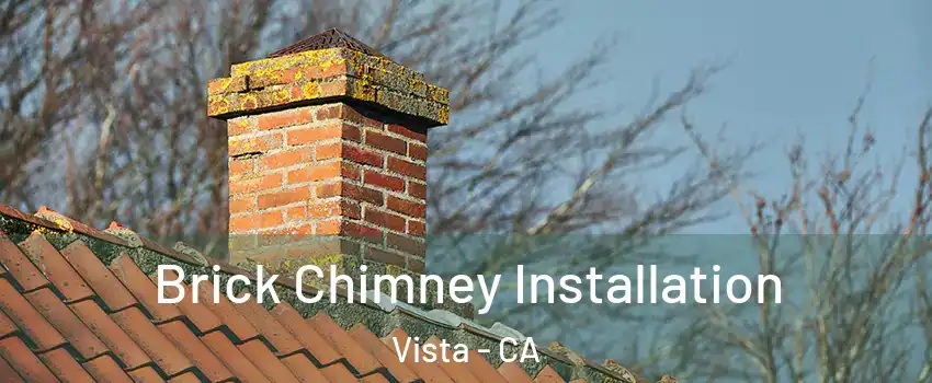  Brick Chimney Installation Vista - CA