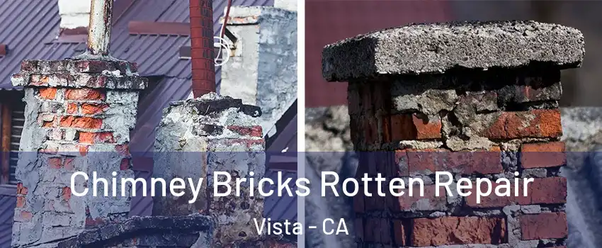  Chimney Bricks Rotten Repair Vista - CA