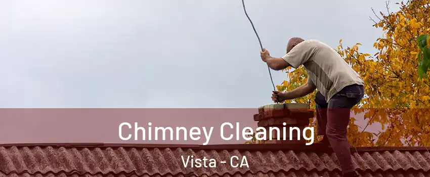 Chimney Cleaning Vista - CA