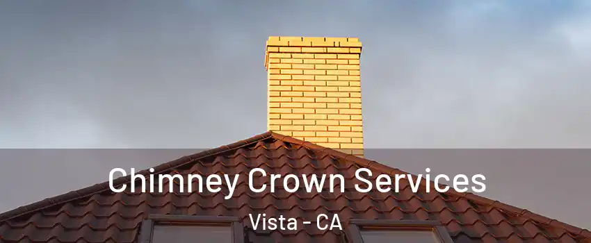  Chimney Crown Services Vista - CA