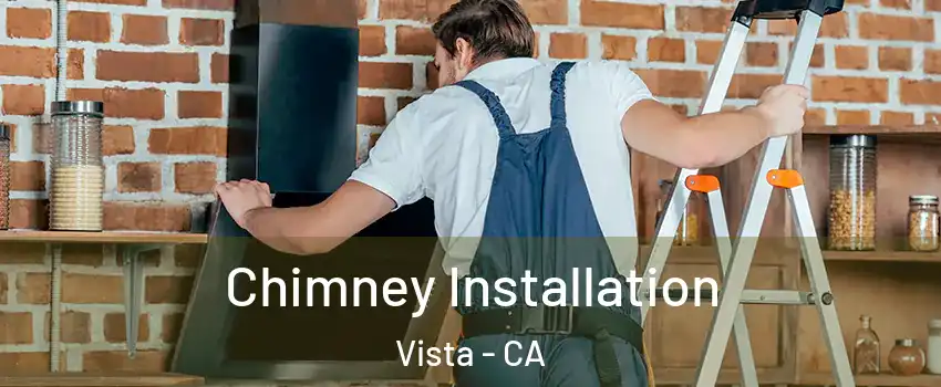  Chimney Installation Vista - CA
