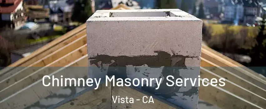  Chimney Masonry Services Vista - CA