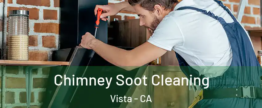  Chimney Soot Cleaning Vista - CA