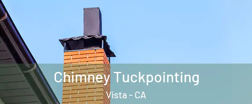  Chimney Tuckpointing Vista - CA