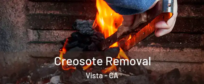  Creosote Removal Vista - CA