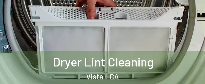  Dryer Lint Cleaning Vista - CA