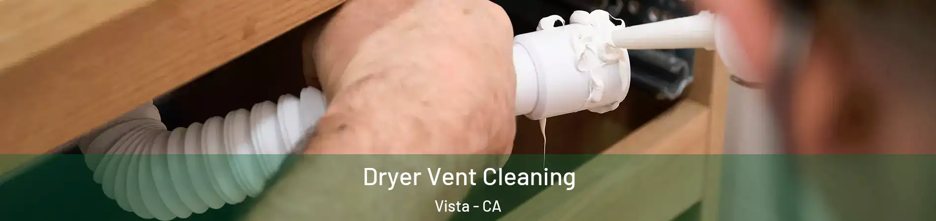  Dryer Vent Cleaning Vista - CA