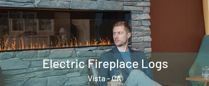  Electric Fireplace Logs Vista - CA