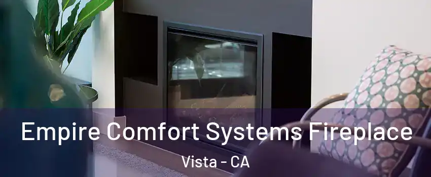  Empire Comfort Systems Fireplace Vista - CA