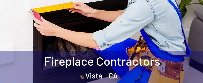  Fireplace Contractors Vista - CA