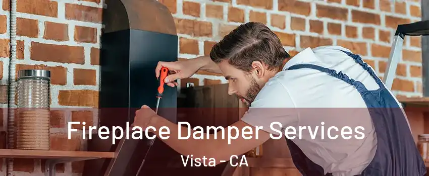  Fireplace Damper Services Vista - CA