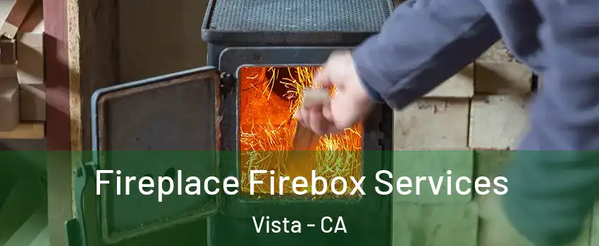  Fireplace Firebox Services Vista - CA