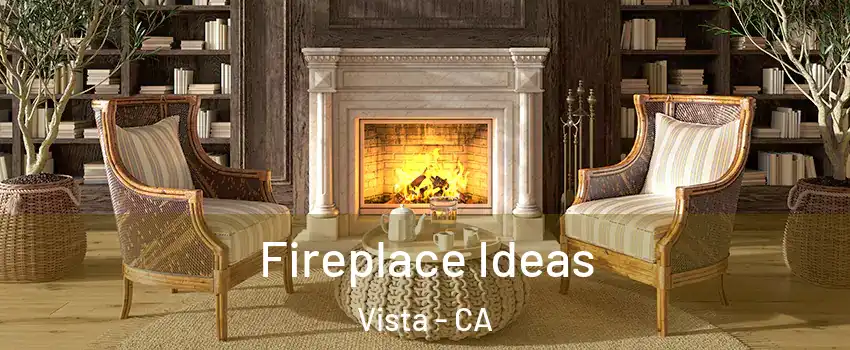  Fireplace Ideas Vista - CA