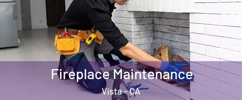  Fireplace Maintenance Vista - CA