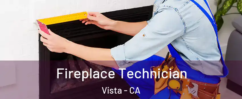  Fireplace Technician Vista - CA
