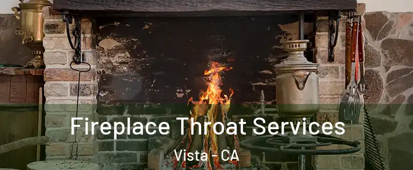  Fireplace Throat Services Vista - CA