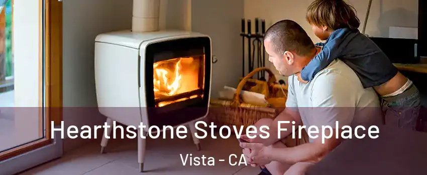  Hearthstone Stoves Fireplace Vista - CA