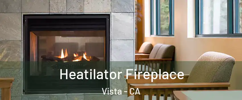  Heatilator Fireplace Vista - CA