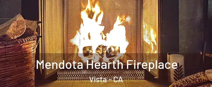  Mendota Hearth Fireplace Vista - CA