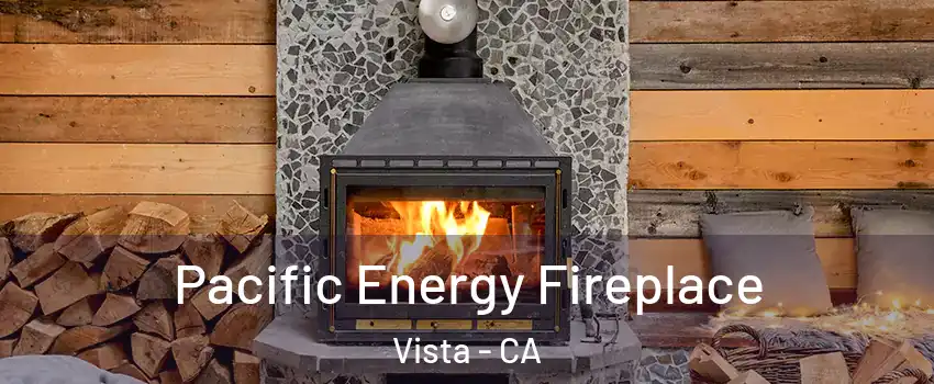  Pacific Energy Fireplace Vista - CA