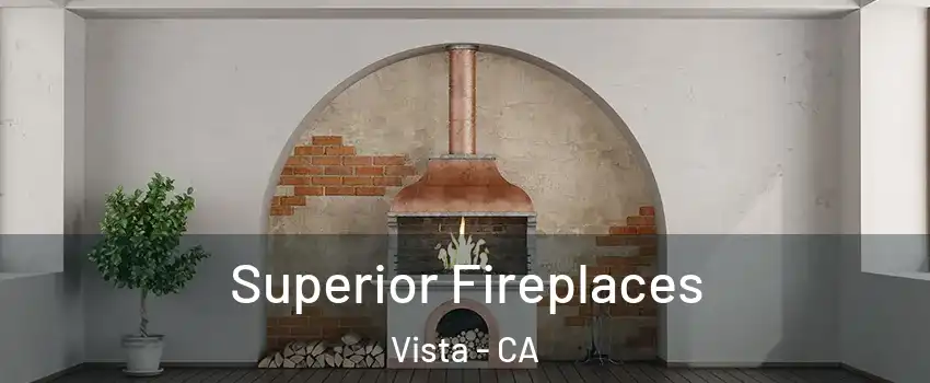  Superior Fireplaces Vista - CA