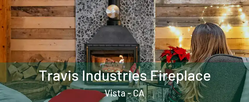  Travis Industries Fireplace Vista - CA