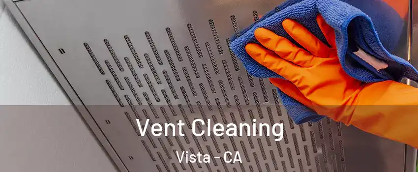  Vent Cleaning Vista - CA